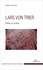 Lars von Trier. Pathos et surface