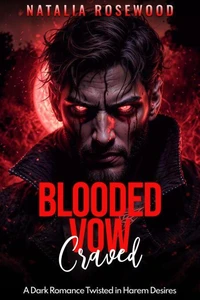 Blooded Vow Craved: A Dark Romance Twisted in Harem Desires