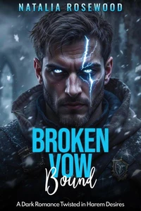 Broken Vow Bound: A Dark Romance Twisted in Harem Desires