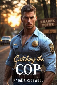 Catching the Cop: A Small-Town, Crime-Fighting Romance