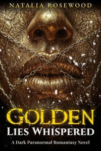Golden Lies Whispered: A Dark Paranormal Romantasy Novel