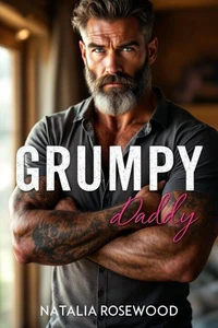 Grumpy Daddy: An Age Gap, Single Dad Romance