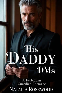 His Daddy DMs: A Forbidden Guardian Romance
