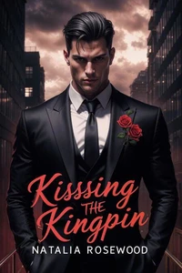 Kisssing the Kingpin: A Dark Mafia, Forbidden Romance