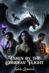 Taken by the Obsidian Flight: A Dark Reverse Harem Dragon Shifter Omegaverse Romance