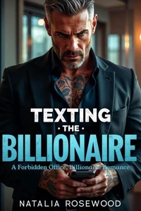 Texting the Billionaire: A Forbidden Office, Billionaire Romance