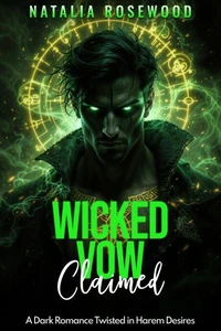 Wicked Vow Claimed: A Dark Romance Twisted in Harem Desires