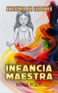 Infancia maestra. Arcoiris de colores