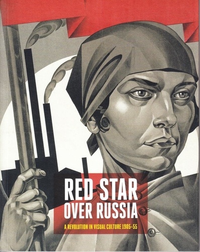 Natalia Sidlina - Red Star over Russia - A Revolution in Visual Culture 1905-55.