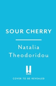 Natalia Theodoridou - Sour Cherry.