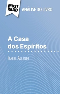 Natalia Torres Behar et Alva Silva - A Casa dos Espíritos de Isabel Allende (Análise do livro) - Análise completa e resumo pormenorizado do trabalho.