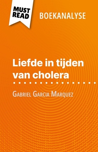Liefde in tijden van cholera van Gabriel Garcia Marquez. (Boekanalyse)