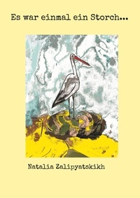 Natalia Zalipyatskikh - Es war einmal ein Storch....