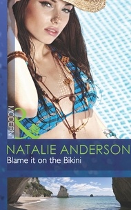 Natalie Anderson - Blame It On The Bikini.