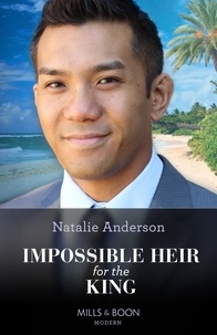 Natalie Anderson - Impossible Heir For The King.