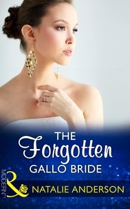 Natalie Anderson - The Forgotten Gallo Bride.