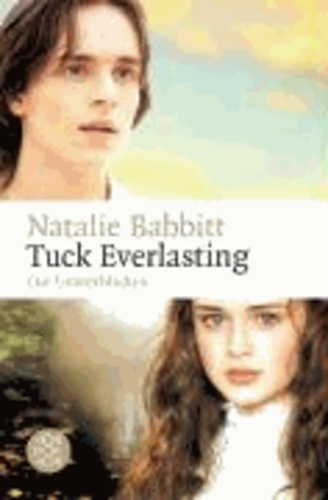 Natalie Babbitt - Tuck Everlasting. Die Unsterblichen.