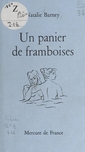 Natalie Barney et Jean Chalon - Un panier de framboises.
