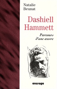 Natalie Beunat - Dashiell Hammett - Parcours d'une oeuvre.