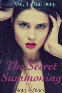  Natalie Black - The Secret Summoning: Vol. 3 - Too Deep - The Secret Summoning, #3.