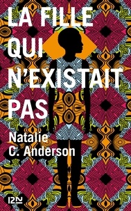 Natalie-C Anderson - La fille qui n'existait pas.