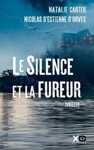 Natalie Carter et Nicolas d' Estienne d'Orves - Le silence et la fureur.
