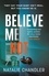 Believe Me Not. A compulsive and totally unputdownable edge-of-your-seat psychological thriller