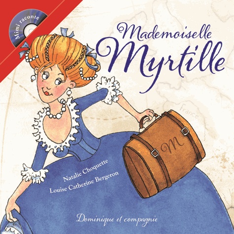 Natalie Choquette - Mademoiselle Myrtille. 1 CD audio