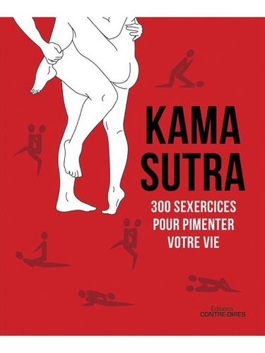Kama Sutra. 300 sexercices pour pimenter votre vie