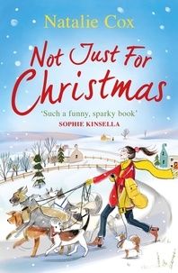 Natalie Cox - Not Just for Christmas - The perfect festive rom-com to curl up with this winter!.
