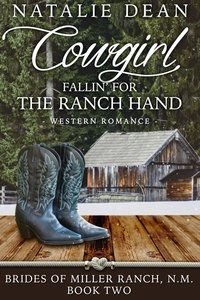  Natalie Dean - Cowgirl Fallin' for the Ranch Hand - Brides of Miller Ranch, N.M., #2.