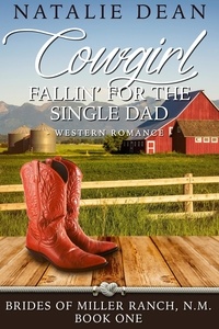  Natalie Dean - Cowgirl Fallin’ for the Single Dad - Brides of Miller Ranch, N.M., #1.