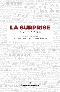 Natalie Depraz et Claudia Serban - La surprise - A l'épreuve des langues.