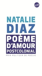Natalie Diaz - Poème d’amour postcolonial.
