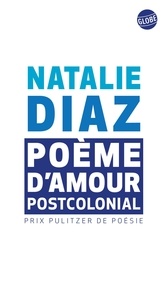 Livres à téléchargement gratuit de Google Poème d’amour postcolonial  - Poèmes (Litterature Francaise)  par Natalie Diaz, Marguerite Capelle