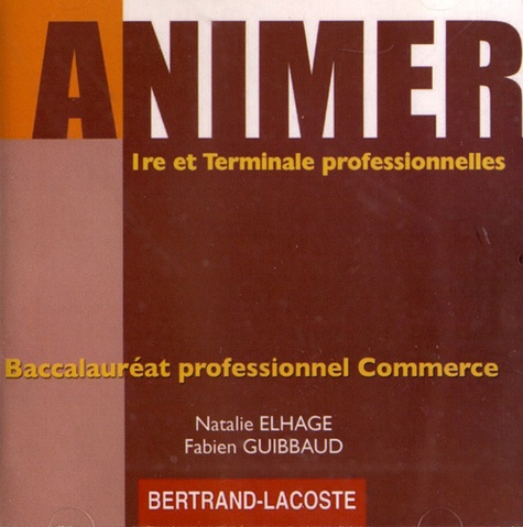 Natalie Elhage et Fabien Guibbaud - Animer 1e et Tle professionnelles bac pro commerce. 1 CD audio