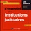 L'essentiel des institutions judiciaires  Edition 2019-2020