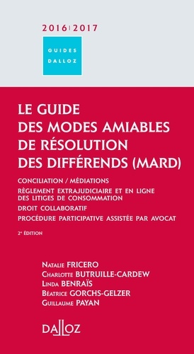 Natalie Fricero et Charlotte Butruille-Cardew - Le guide des modes amiables de résolution des différends (MARD).