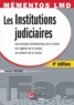 Natalie Fricero - Les Institutions judiciaires - Les principes fondamentaux de la Justice, les organes de la Justice, les acteurs de la Justice.