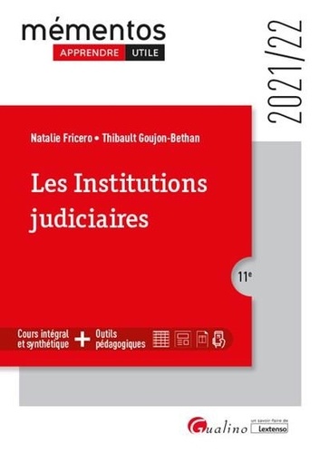 Les institutions judiciaires. Principes fondamentaux de la justice-organes de la justice-acteurs de la justice  Edition 2021-2022