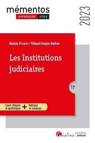 Les institutions judiciaires. Les principes fondamentaux de la Justice - Les organes de la Justice - Les acteurs de la Justice  Edition 2023