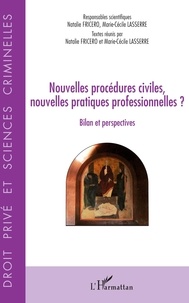 Natalie Fricero et Marie-Cécile Lasserre - Nouvelles procédures civiles, nouvelles pratiques professionnelles ? - Bilan et perspectives.