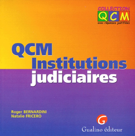 Natalie Fricero et Roger Bernardini - QCM institutions judiciaires.