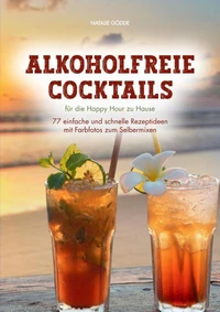 Alkoholfreie Cocktails: für die Happy Hour zu Hause