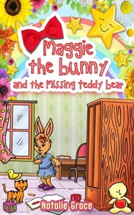 Maggie The Bunny and The Missing Teddy Bear