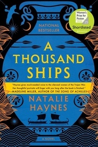 Natalie Haynes - A Thousand Ships - A Novel.