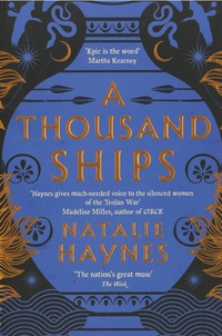 Natalie Haynes - A Thousand Ships.