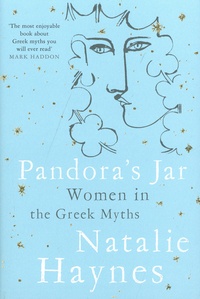 Natalie Haynes - Pandora's Jar - Women in the Greek Myths.