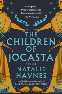 Natalie Haynes - The Children of Jocasta - A Novel.