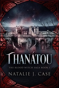  Natalie J. Case - Thanátou - The Blood Witch Saga, #1.